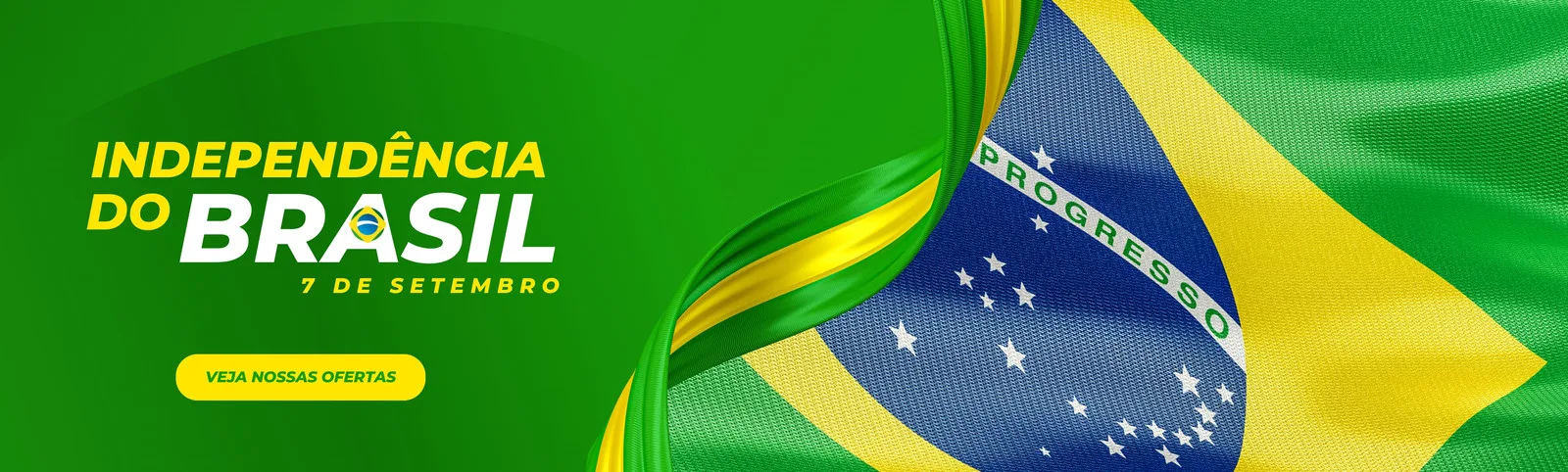 Banner horizontal com fundo verde vibrante, destacando a frase 'Independência do Brasil' em branco e amarelo. Uma bandeira do Brasil estilizada em verde, amarelo e azul com a frase '7 de Setembro' aparece ao lado. Um botão 'Veja Nossas Ofertas' convida à ação.