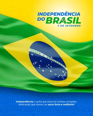 Um post para redes sociais com a bandeira do Brasil em destaque, com as cores verde, amarelo e azul. O texto 'Independência do Brasil 7 de Setembro' aparece em destaque, com uma mensagem patriótica abaixo.