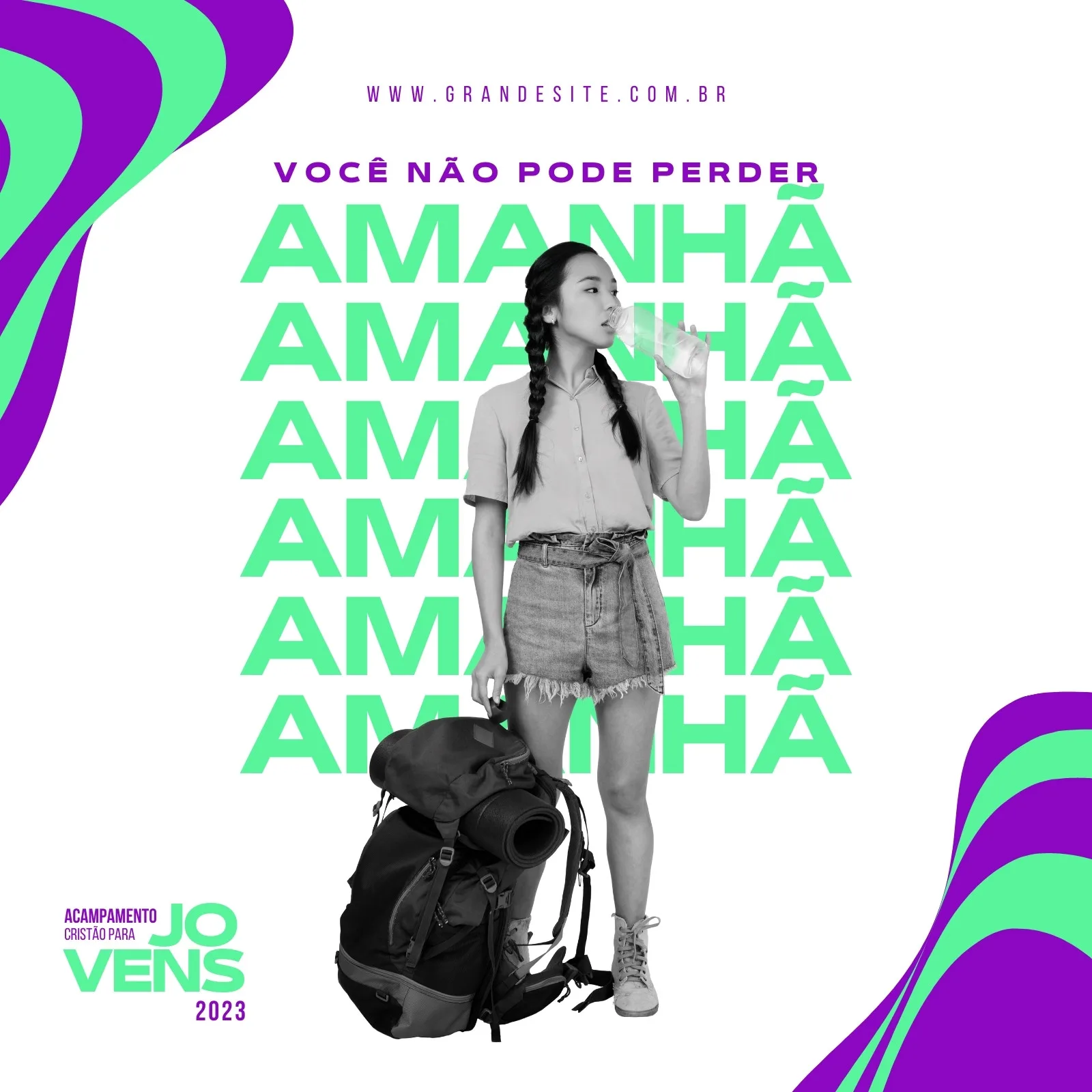 Template de post para Instagram com fundo branco e elementos gráficos em verde e roxo. Uma jovem com mochila e chapéu está no centro, bebendo água. O texto principal diz 'VOCÊ NÃO PODE PERDER AMANHÃ' em letras grandes e repetidas. Logotipo 'Acampamento Cristão para Jovens 2023' no canto inferior esquerdo.