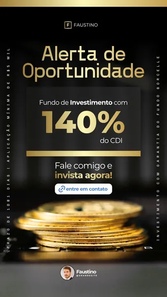 Template de Story para Instagram com fundo preto e detalhes dourados. Destaca um alerta de oportunidade de investimento com 140% do CDI, incentivando o contato. Ideal para assessores financeiros.