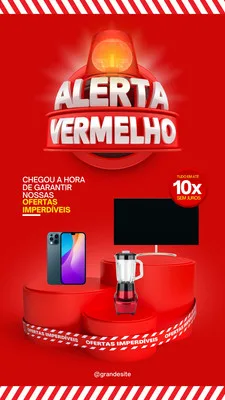 Template de Story para Instagram com fundo vermelho vibrante. Um giroflex de alerta vermelho no topo, com a frase 'Alerta Vermelho' em 3D. Abaixo, um celular e um liquidificador em pedestais vermelhos, com a mensagem 'Chegou a hora de garantir nossas ofertas imperdíveis'.