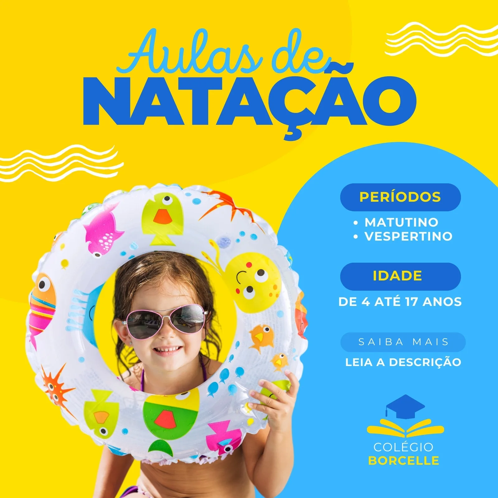Post de Instagram com fundo amarelo e azul, anunciando 'Aulas de Natação'. Uma criança sorridente segura uma boia colorida com peixes. Informações sobre períodos e idade para matrículas.