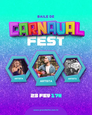 Post para Instagram anunciando um Baile de Carnaval Fest, com o título em letras coloridas e 3D. Abaixo, fotos de artistas em hexágonos, data e hora do evento, e um fundo com glitter azul e roxo.
