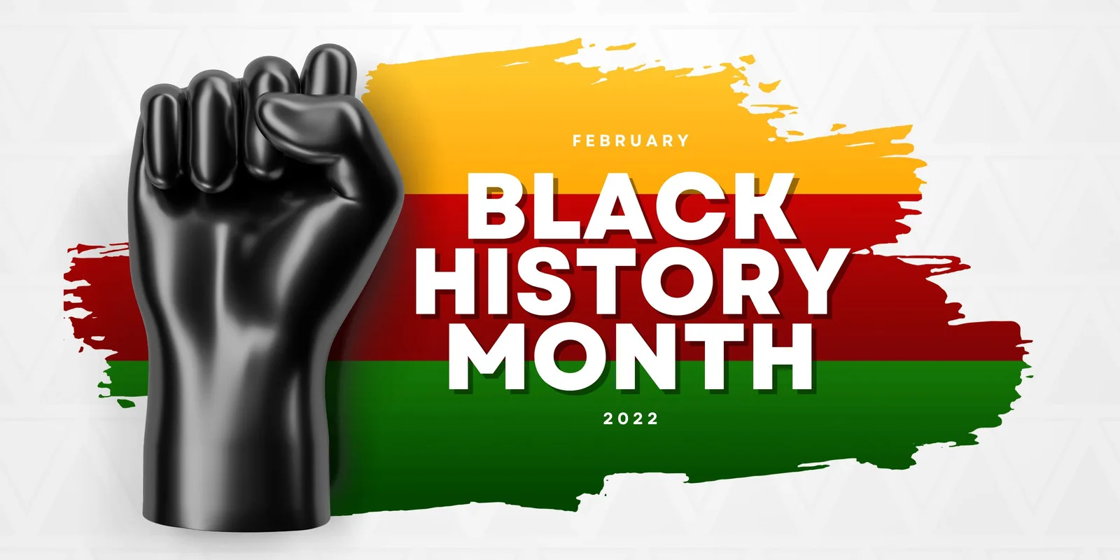 Um banner horizontal com um punho cerrado preto em destaque, sobreposto a um fundo com as cores da bandeira panafricana (vermelho, amarelo e verde). O texto 'Black History Month' em branco e o ano '2022' completam a arte.