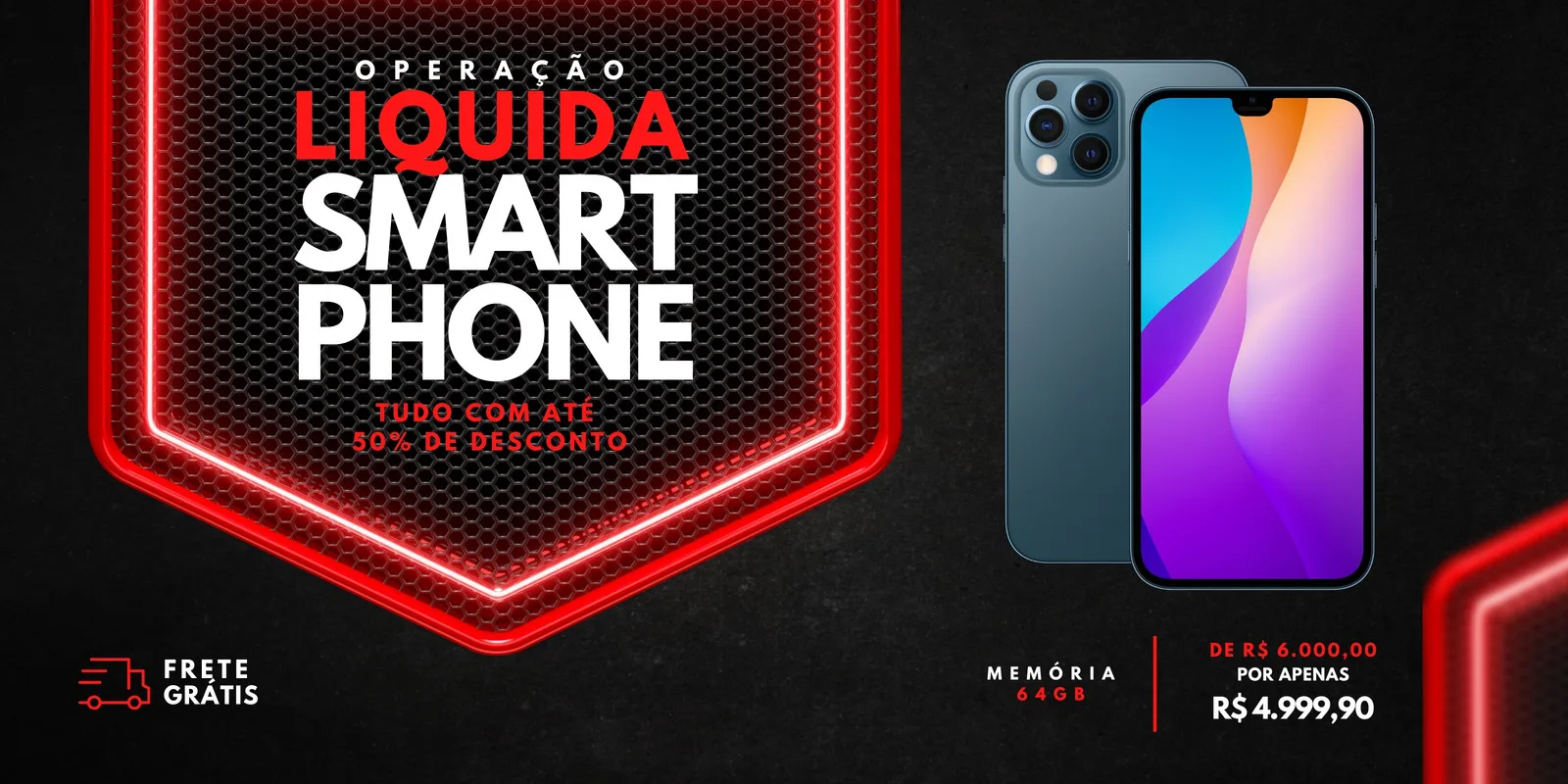 Banner horizontal com fundo escuro e detalhes em neon vermelho. Destaca a promoção "Liquida Smartphone" com desconto de até 50%, imagem de dois smartphones modernos e informações de preço e frete grátis.