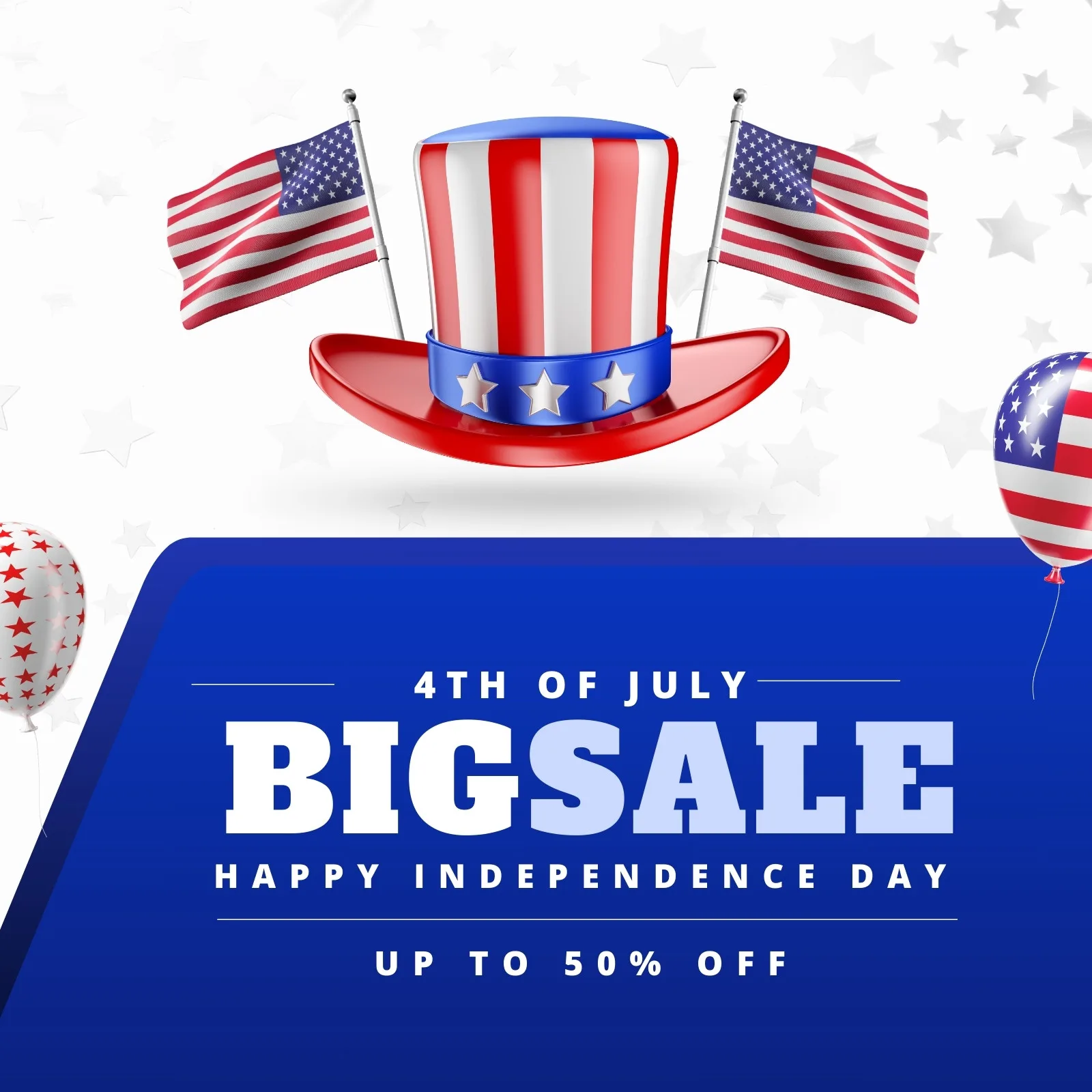 Post para redes sociais com tema do 4 de Julho, apresentando um chapéu do Tio Sam com bandeiras americanas, balões e a mensagem 'Big Sale' e 'Happy Independence Day' com até 50% de desconto.