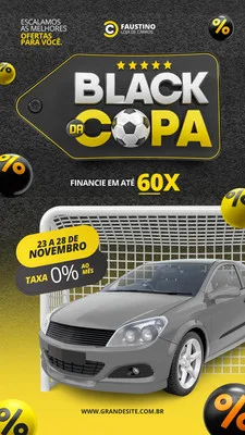 Template de Story para Instagram com tema "Black da Copa" para loja de carros. Fundo preto com detalhes em amarelo e branco, apresenta um carro cinza, uma trave de futebol e elementos gráficos de porcentagem. Destaca "Financie em até 60x" e "Taxa 0%", com datas de promoção.