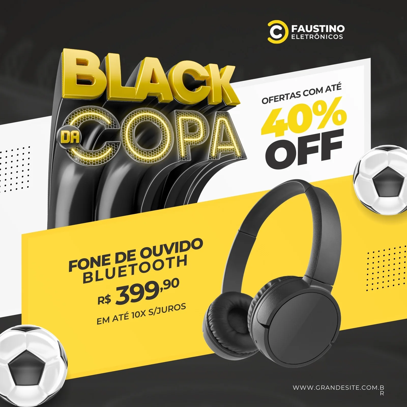 Post para Instagram de loja de eletrônicos com a frase "Black Da Copa" em destaque dourado e preto, oferecendo 40% OFF. Um fone de ouvido preto é o produto principal, com bolas de futebol ao redor.