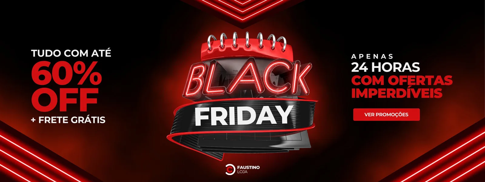 Banner horizontal para Black Friday com fundo preto e detalhes em neon vermelho. Destaca "Tudo com até 60% OFF + Frete Grátis" e "Apenas 24 Horas com Ofertas Imperdíveis". Um botão "Ver Promoções" está presente.