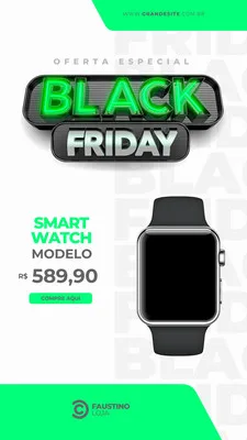 Template de Story para Instagram com tema Black Friday, destacando um smartwatch. O design em verde, branco e cinza apresenta o logo 'Black Friday' em neon, o preço do smartwatch e um botão 'Compre Aqui'.