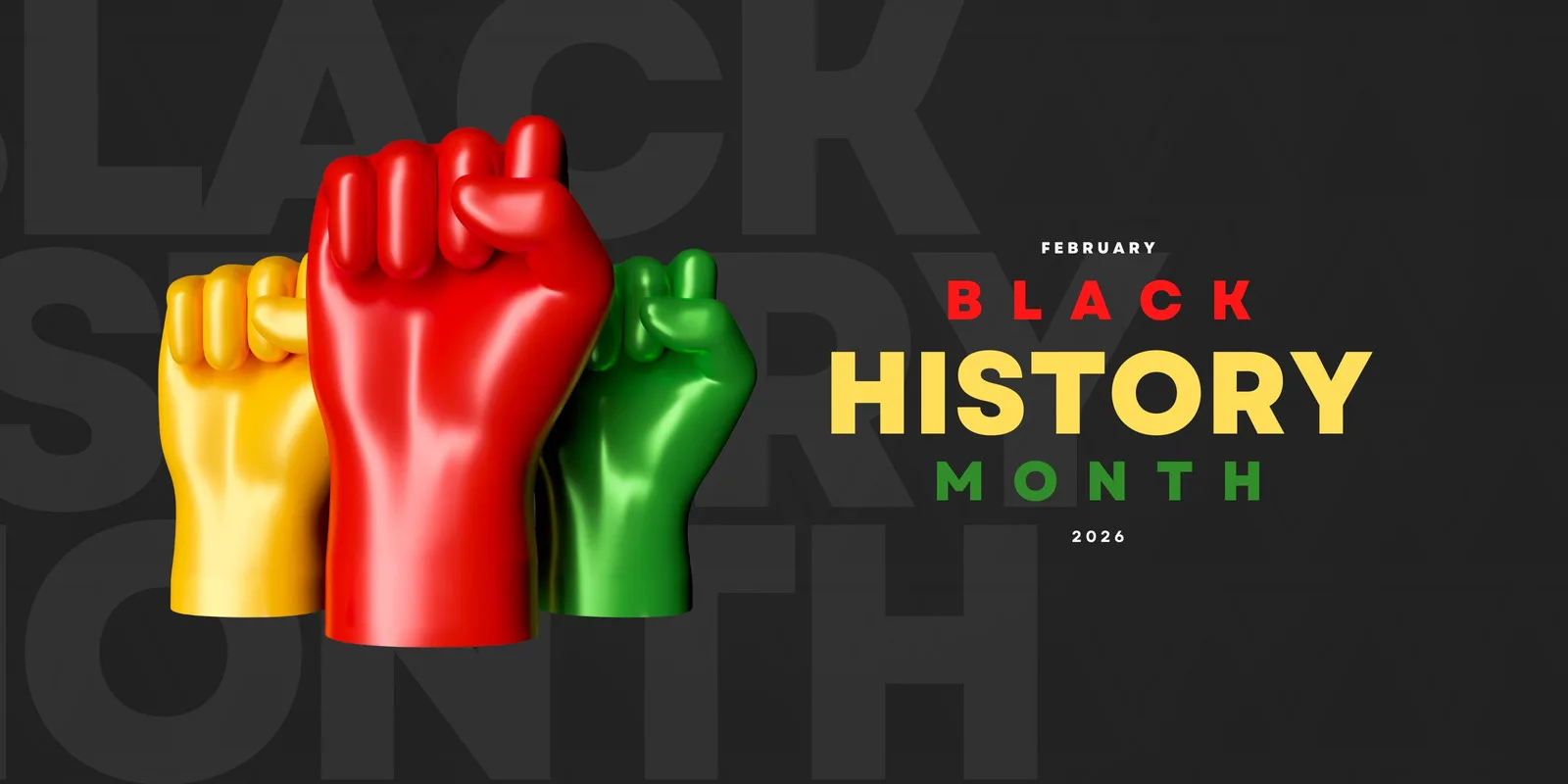 Banner horizontal com fundo escuro e o texto 'Black History Month' em destaque. Três punhos cerrados em cores vibrantes (amarelo, vermelho, verde) simbolizam força e união, representando a celebração da história e cultura negra.
