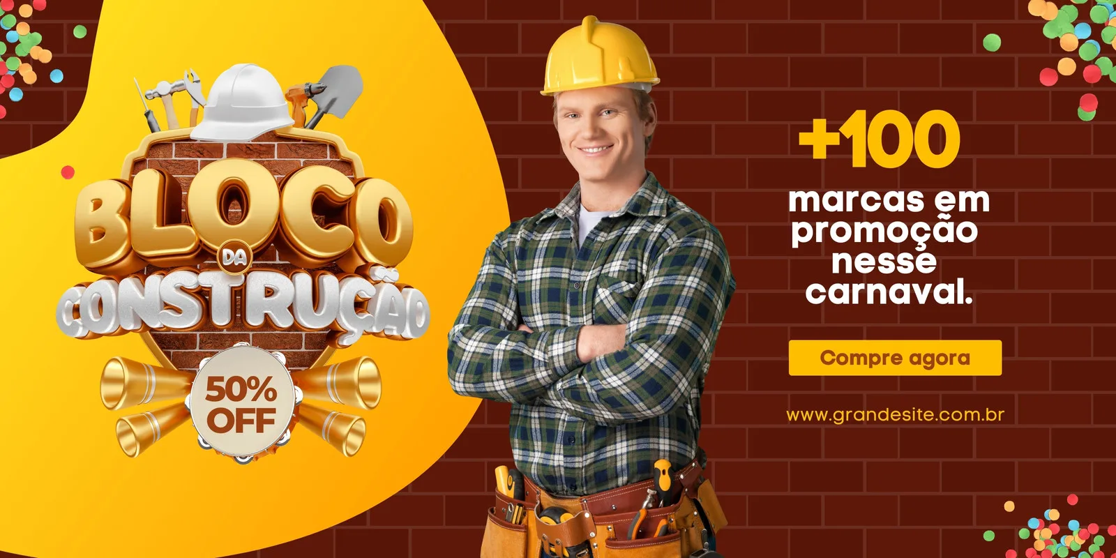 Banner horizontal com fundo de tijolos marrons e detalhes amarelos vibrantes. No centro, um logo 3D 'Bloco da Construção' com ferramentas e um capacete. Um trabalhador sorridente está à direita com os braços cruzados, e um texto anuncia '+100 marcas em promoção neste carnaval' com um botão 'Compre agora'.