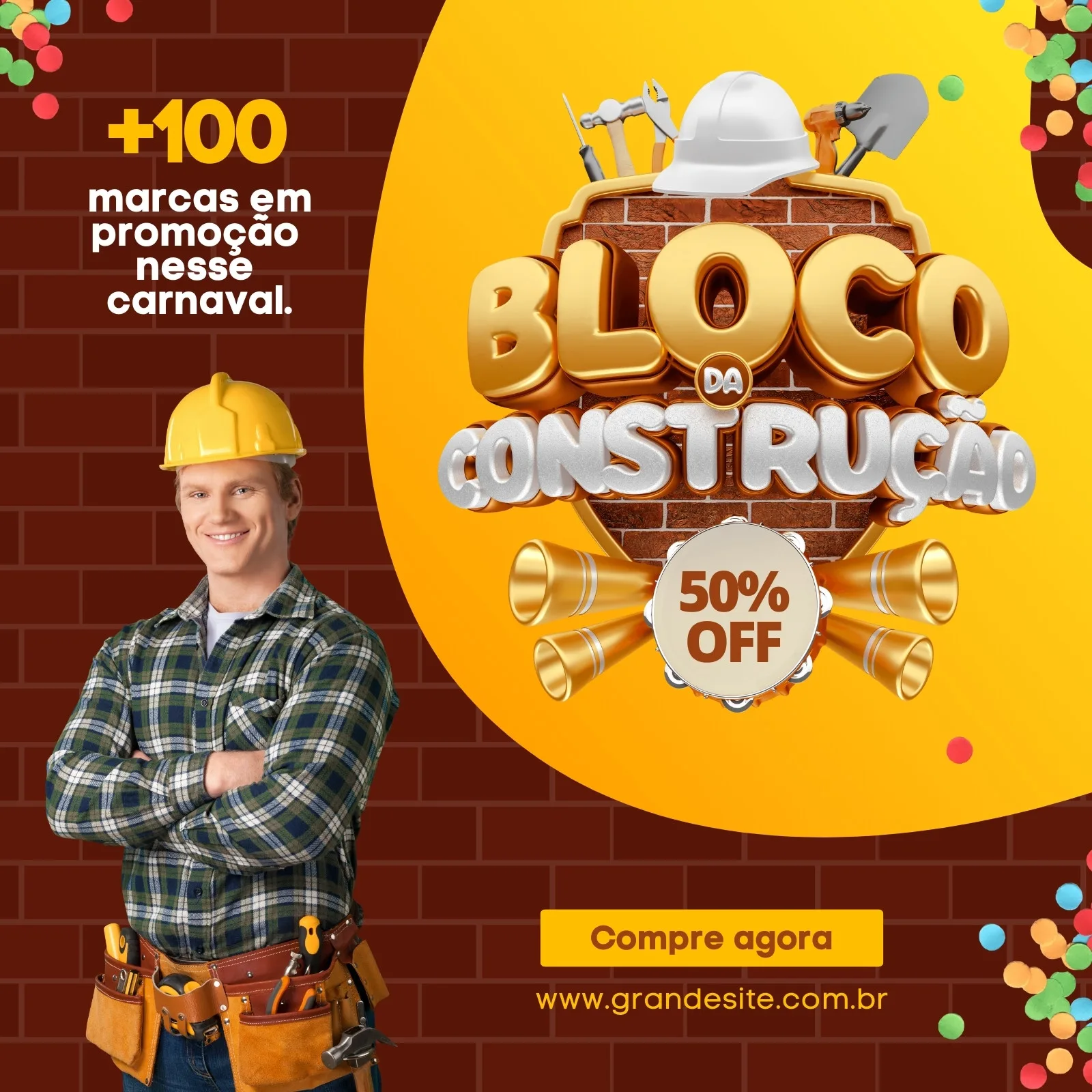 Um trabalhador da construção civil sorri com os braços cruzados, vestindo capacete amarelo e uniforme xadrez. Ao lado, um grande logo em 3D com o texto 'Bloco da Construção' e '50% OFF', cercado por elementos de obra como martelo e pá, em um fundo amarelo vibrante com confetes.