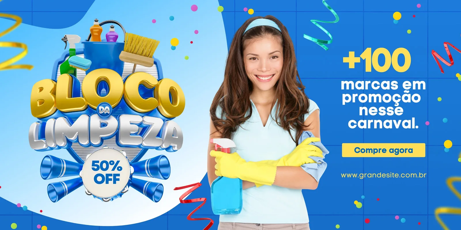 Banner horizontal azul e amarelo com a frase "Bloco da Limpeza" em 3D, um balde com produtos de limpeza e um anúncio de 50% OFF. Ao lado, uma mulher sorridente com luvas amarelas segura um spray. O texto "+100 marcas em promoção nesse carnaval" e um botão "Compre agora" completam a arte.
