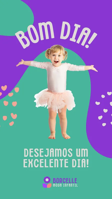 Um template de Story para Instagram com fundo verde e roxo vibrantes, apresentando uma menina sorridente vestindo um collant rosa e uma saia de tule. O texto 'Bom Dia!' e 'Desejamos um excelente dia!' aparece em branco. Pequenos corações rosa e brancos decoram o fundo.