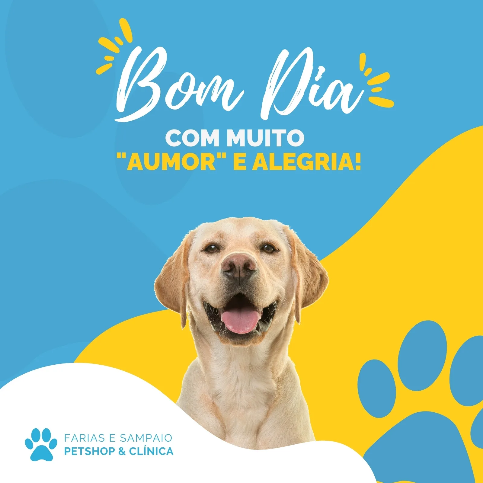 Post de Instagram com a mensagem "Bom Dia" em letras brancas e amarelas, com a frase "COM MUITO 'HUMOR' E ALEGRIA!". Um cachorro labrador sorridente ocupa a parte inferior central, com um fundo azul e amarelo com uma pata de cachorro estilizada. Ideal para pet shops e clínicas veterinárias.