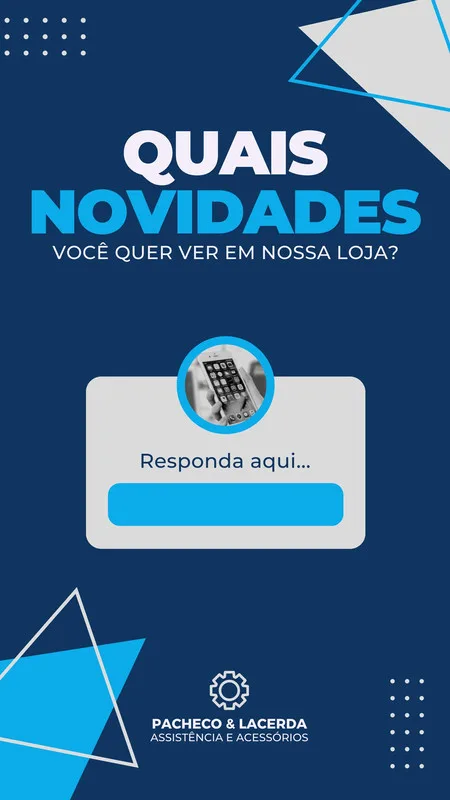 Template de Instagram Story em tons de azul, branco e cinza, com a pergunta 'Quais novidades você quer ver em nossa loja?' e uma caixa de texto para respostas. Inclui o logo de uma loja de celular e acessórios.