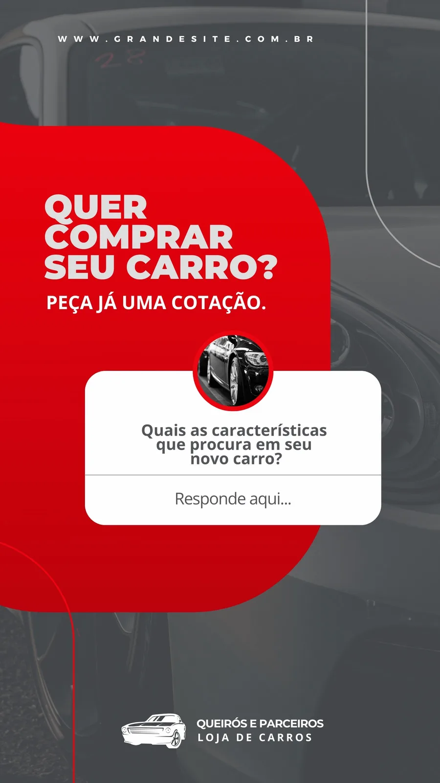 Template de Story para Instagram de loja de carros com fundo cinza escuro e detalhes em vermelho vibrante. O texto principal 'Quer comprar seu carro?' e 'Peça já uma cotação' se destaca. Uma caixa de perguntas interativa convida o usuário a responder 'Quais as características que procura em seu novo carro?'.