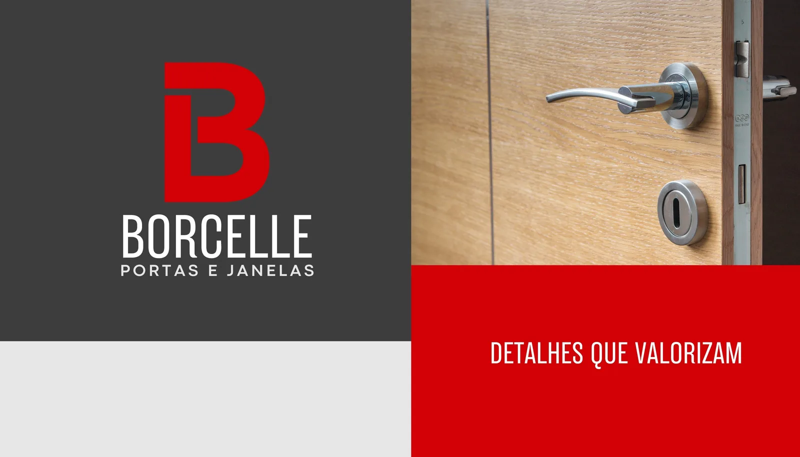Cartão de visita com fundo cinza escuro à esquerda, apresentando o logo 'B' vermelho e o texto 'BORCELLE PORTAS E JANELAS'. À direita, uma imagem detalhada de uma porta de madeira com maçaneta e fechadura prateadas, com a frase 'DETALHES QUE VALORIZAM' em vermelho.