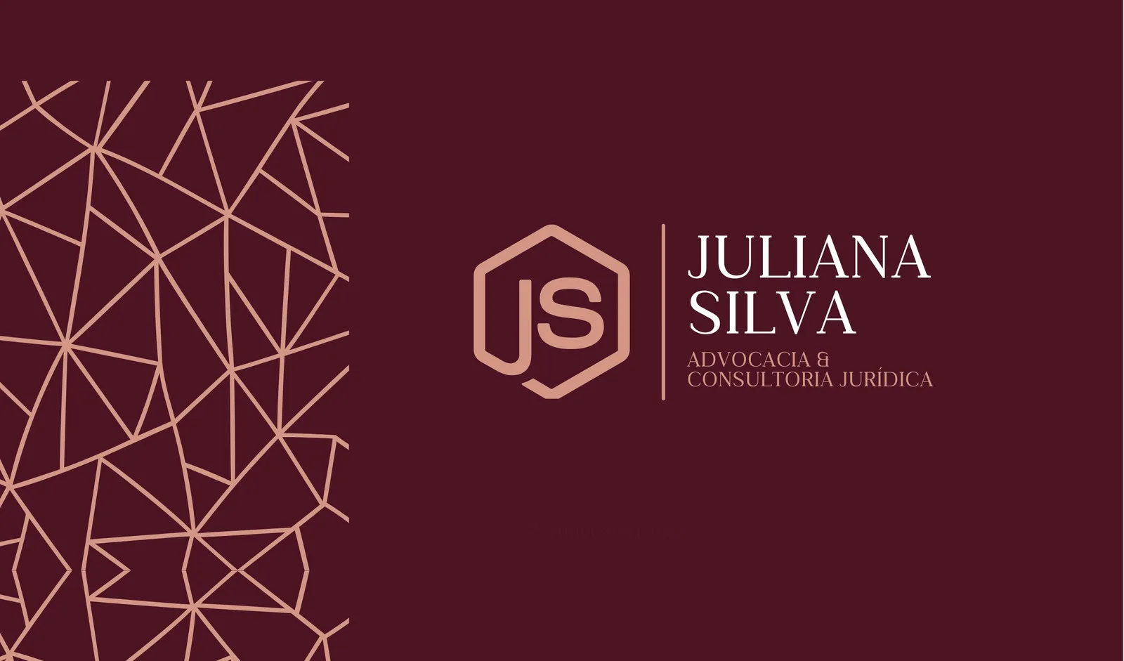 Cartão de visita horizontal com fundo vinho escuro e detalhes geométricos em bege. Inclui logo com as iniciais JS em hexágono e nome "JULIANA SILVA" com "ADVOCACIA & CONSULTORIA JURÍDICA" abaixo, transmitindo elegância e profissionalismo.