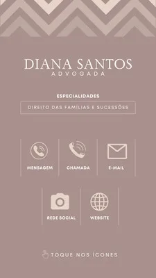 Template de Story para Instagram com fundo bege e padrão chevron. Apresenta nome 'DIANA SANTOS ADVOGADA', especialidades 'DIREITO DAS FAMÍLIAS E SUCESSÕES' e ícones interativos para mensagem, chamada, e-mail, redes sociais e website.