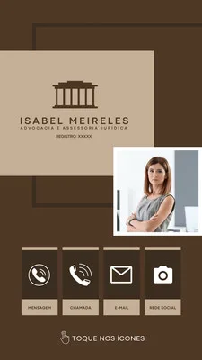 Template de Story para Instagram com design moderno em tons de marrom e bege. Apresenta o nome "Isabel Meireles Advogada e Assessoria Jurídica", um ícone de prédio clássico e foto profissional. Abaixo, ícones interativos para mensagem, chamada, e-mail e redes sociais com a instrução "Toque nos Ícones".