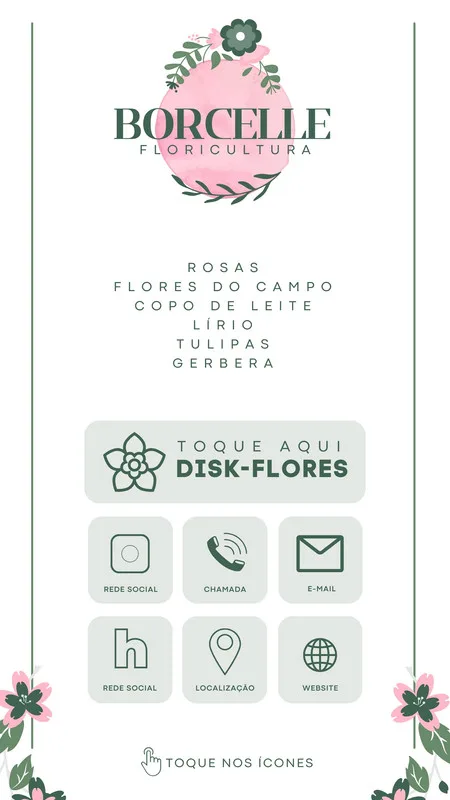Template de Story para Instagram de floricultura com fundo branco e bordas verdes. Apresenta o logo 'Borcelle Floricultura', lista de flores, e botões interativos para contato: telefone, e-mail, redes sociais, localização e website. Ideal para negócios de flores.