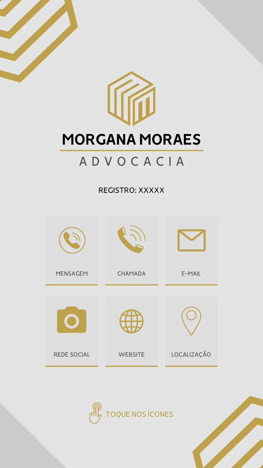 Story do Instagram com design moderno dourado e cinza. Apresenta o nome 'Morgana Moraes Advocacia' e ícones clicáveis para mensagem, chamada, e-mail, redes sociais, website e localização, facilitando o contato com clientes.