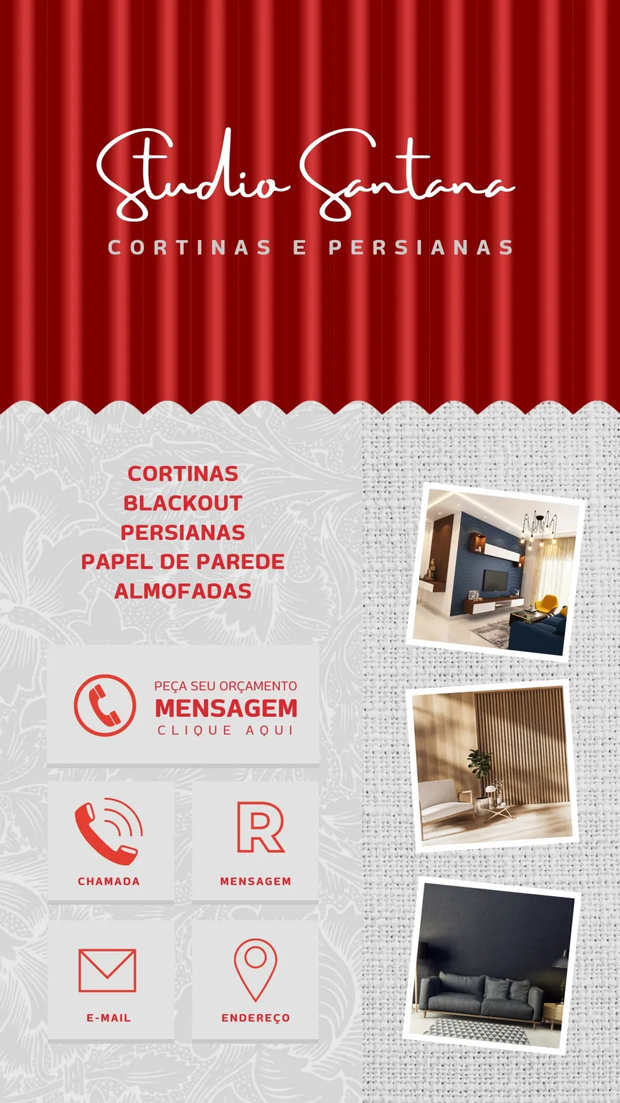 Story interativo para loja de cortinas, com fundo vermelho e cinza. Apresenta o logo "Studio Santana Cortinas e Persianas", lista de produtos como cortinas, blackout, persianas e papel de parede, e botões para contato (mensagem, chamada, e-mail, endereço). Inclui fotos de ambientes decorados.