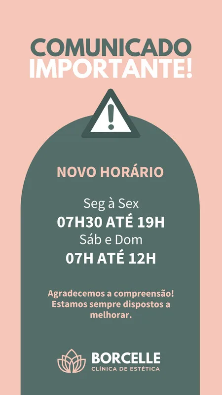 Template de Instagram Story com fundo rosa pálido e um grande arco verde escuro. O texto principal em branco anuncia 'COMUNICADO IMPORTANTE!' e 'NOVO HORÁRIO', detalhando os horários de funcionamento de segunda a domingo. Inclui o logo da Borcelle Clínica de Estética.
