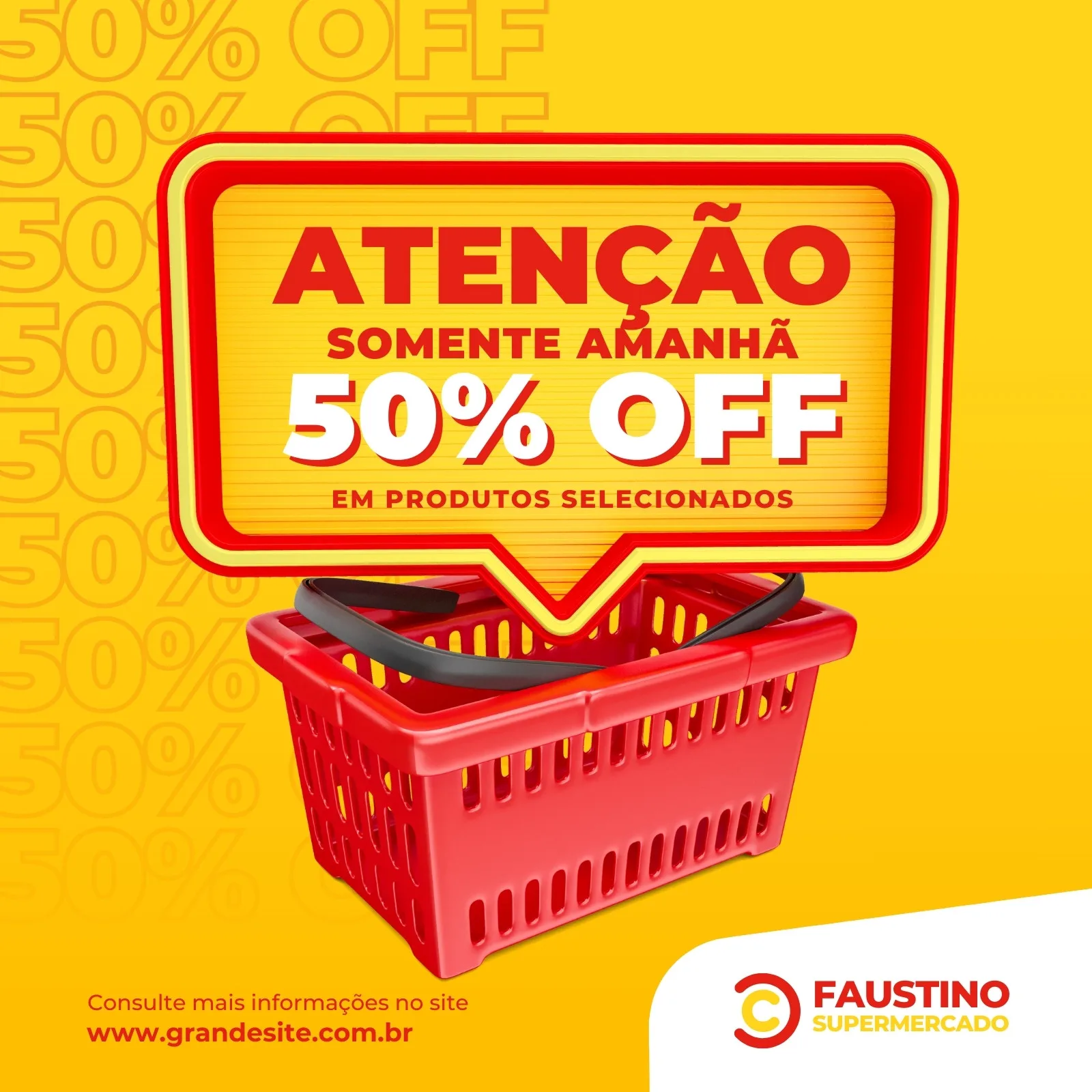 Template de post para redes sociais com fundo amarelo vibrante e o texto "ATENÇÃO SOMENTE AMANHÃ 50% OFF EM PRODUTOS SELECIONADOS" em destaque. Uma cesta de supermercado vermelha está em primeiro plano, sugerindo uma promoção imperdível.