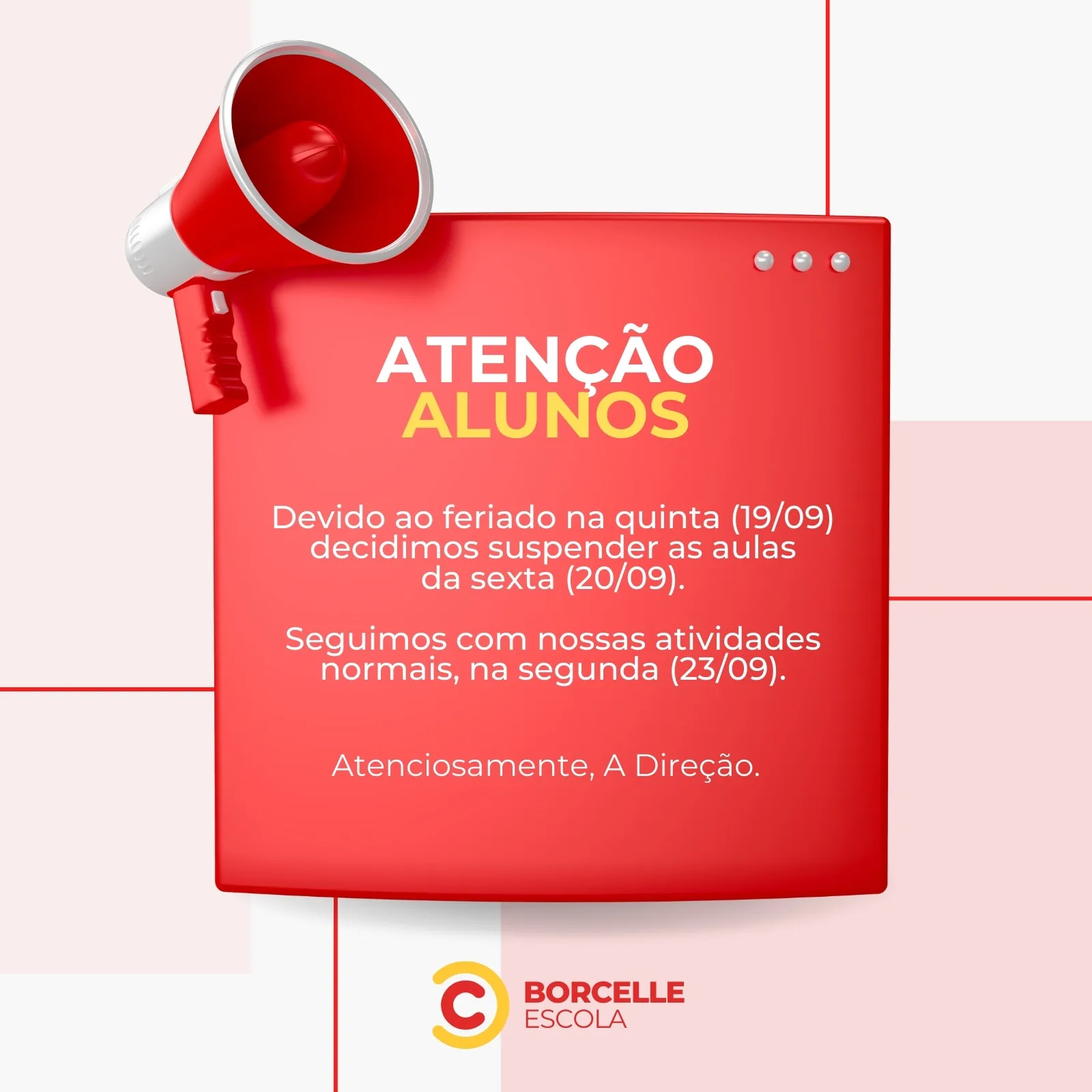 Template de comunicado para escola com fundo vermelho e branco. Um megafone vermelho aparece no canto superior esquerdo, e um bloco de texto vermelho exibe a mensagem "ATENÇÃO ALUNOS" em destaque. O texto principal informa sobre a suspensão de aulas devido a um feriado e a retomada das atividades.