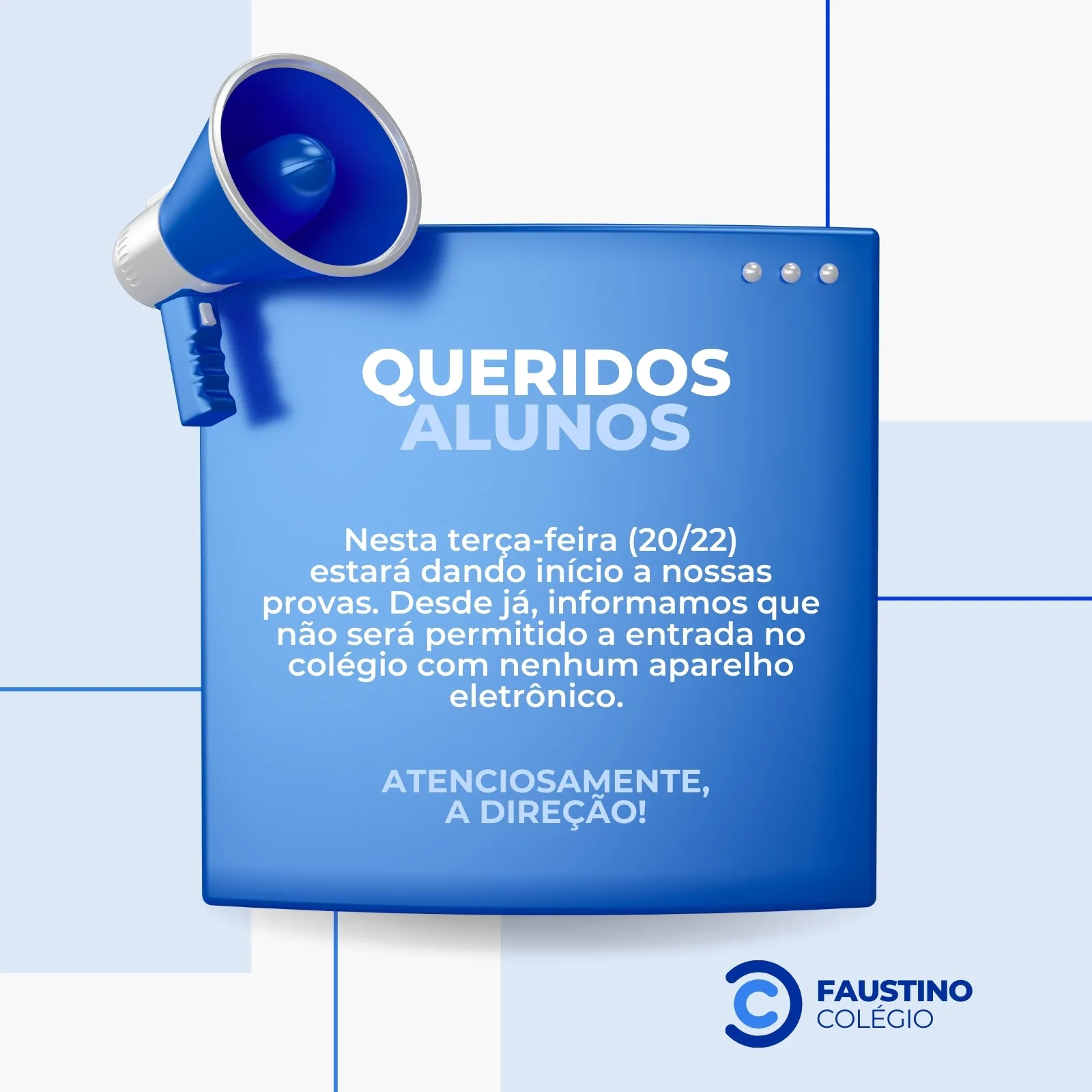 Template de post para Instagram com fundo azul e branco, apresentando um megafone e um quadro de avisos com o texto 'Queridos Alunos'. O comunicado informa sobre o início das provas e restrições de aparelhos eletrônicos.