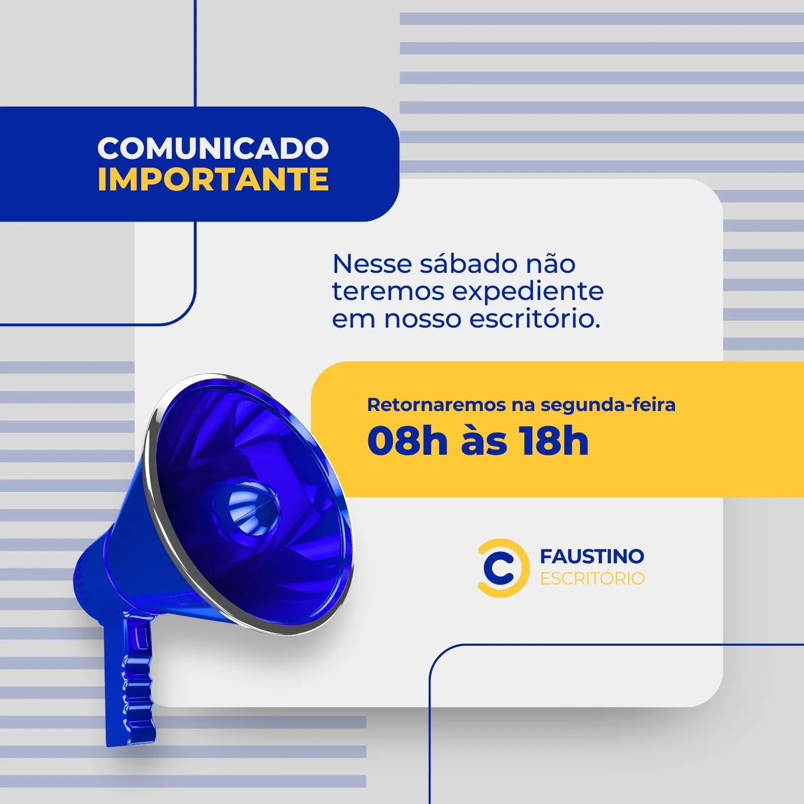 Template de post para redes sociais com fundo azul e cinza, destacando um megafone azul e um balão de texto com a mensagem 'Comunicado Importante'. Informa sobre a ausência de expediente no sábado e o retorno na segunda-feira com horário definido.