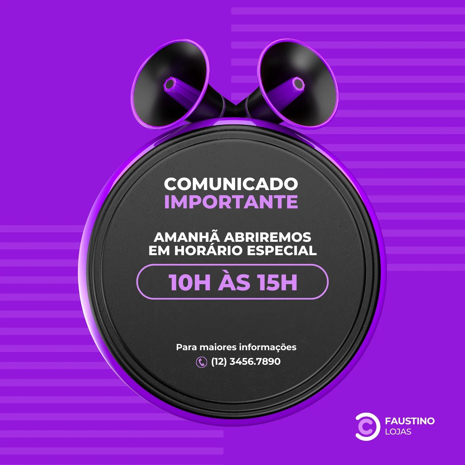 Template de post para redes sociais com fundo roxo e branco, apresentando um ícone de megafone e um círculo central com a mensagem 'Comunicado Importante: Amanhã abriremos em horário especial 10h às 15h'. Inclui informações de contato e logo da Faustino Lojas.