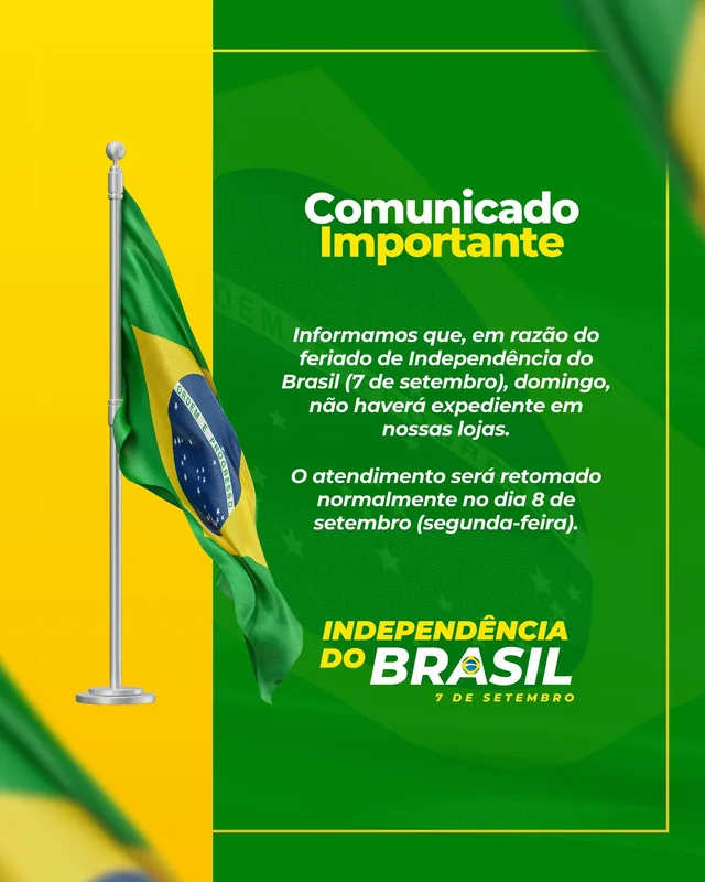 Post para redes sociais com fundo verde e amarelo, exibindo a bandeira do Brasil em destaque. O texto centraliza um comunicado importante sobre o feriado de 7 de setembro, informando sobre a interrupção e o retorno do expediente nas lojas.