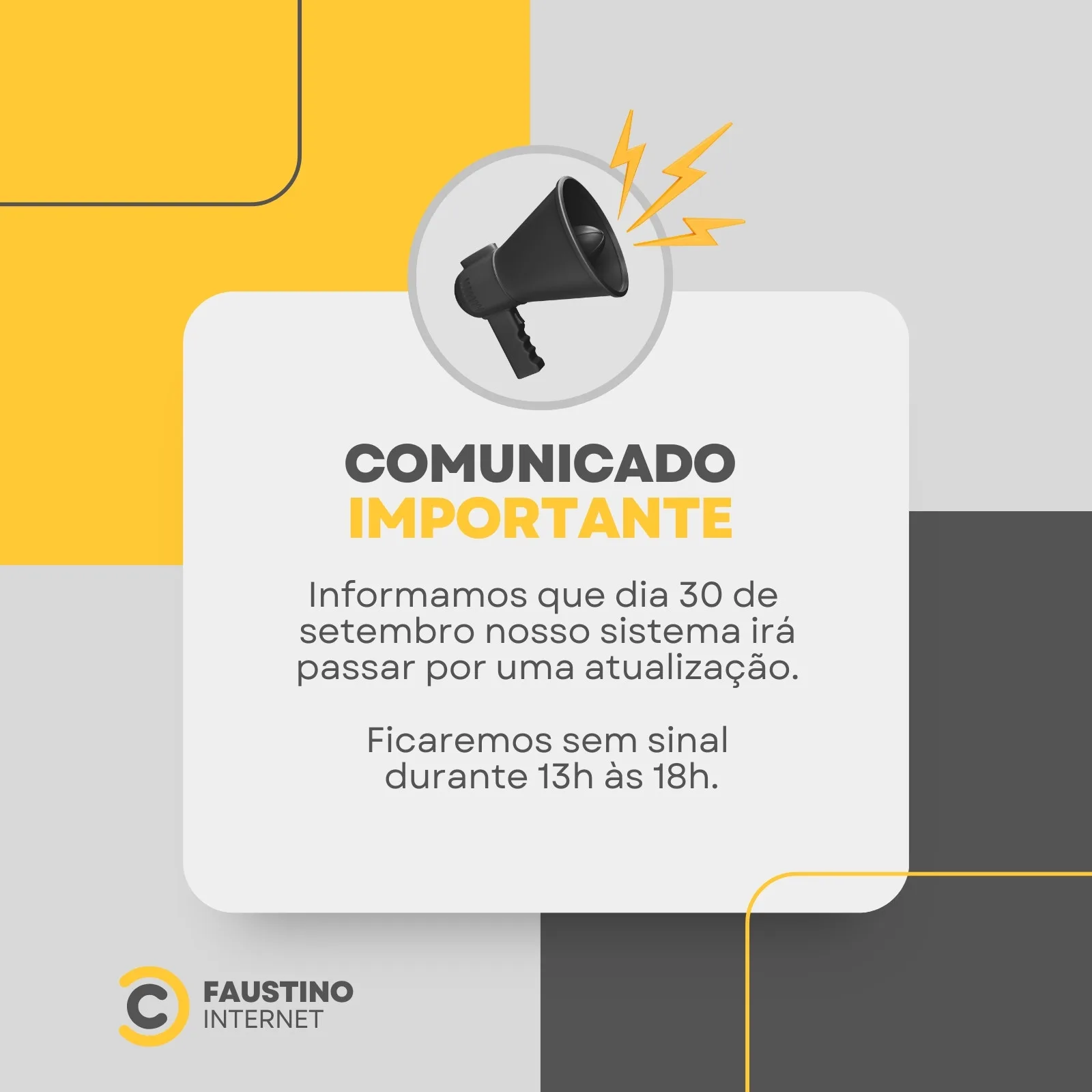 Template de postagem para redes sociais em tons de amarelo, cinza e branco. Apresenta um megafone estilizado com raios, um título em destaque 'COMUNICADO IMPORTANTE' e texto informativo sobre atualização de sistema e interrupção de sinal.