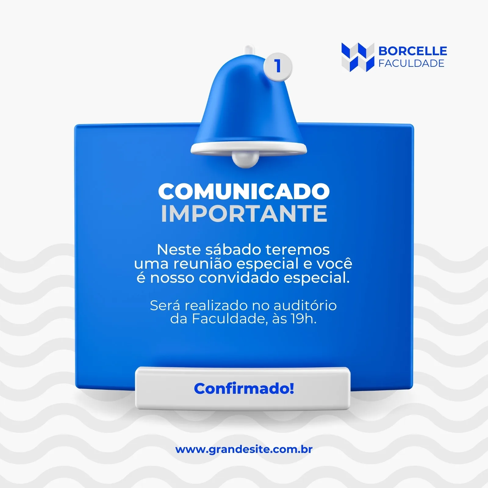 Template de post para redes sociais com fundo azul e branco, apresentando um ícone de sino de notificação e o texto 'Comunicado Importante'. Detalha uma reunião especial para sábado às 19h no auditório da faculdade, com o botão 'Confirmado!'.