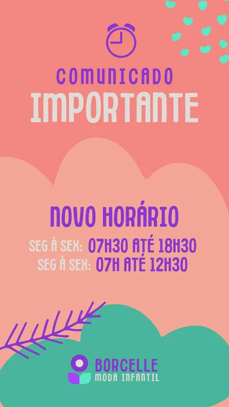 Template de Story para Instagram com fundo rosa e detalhes em verde e lilás. Destaca um comunicado importante sobre novo horário de funcionamento, com ícone de relógio e logo da loja "Borcelle Moda Infantil".