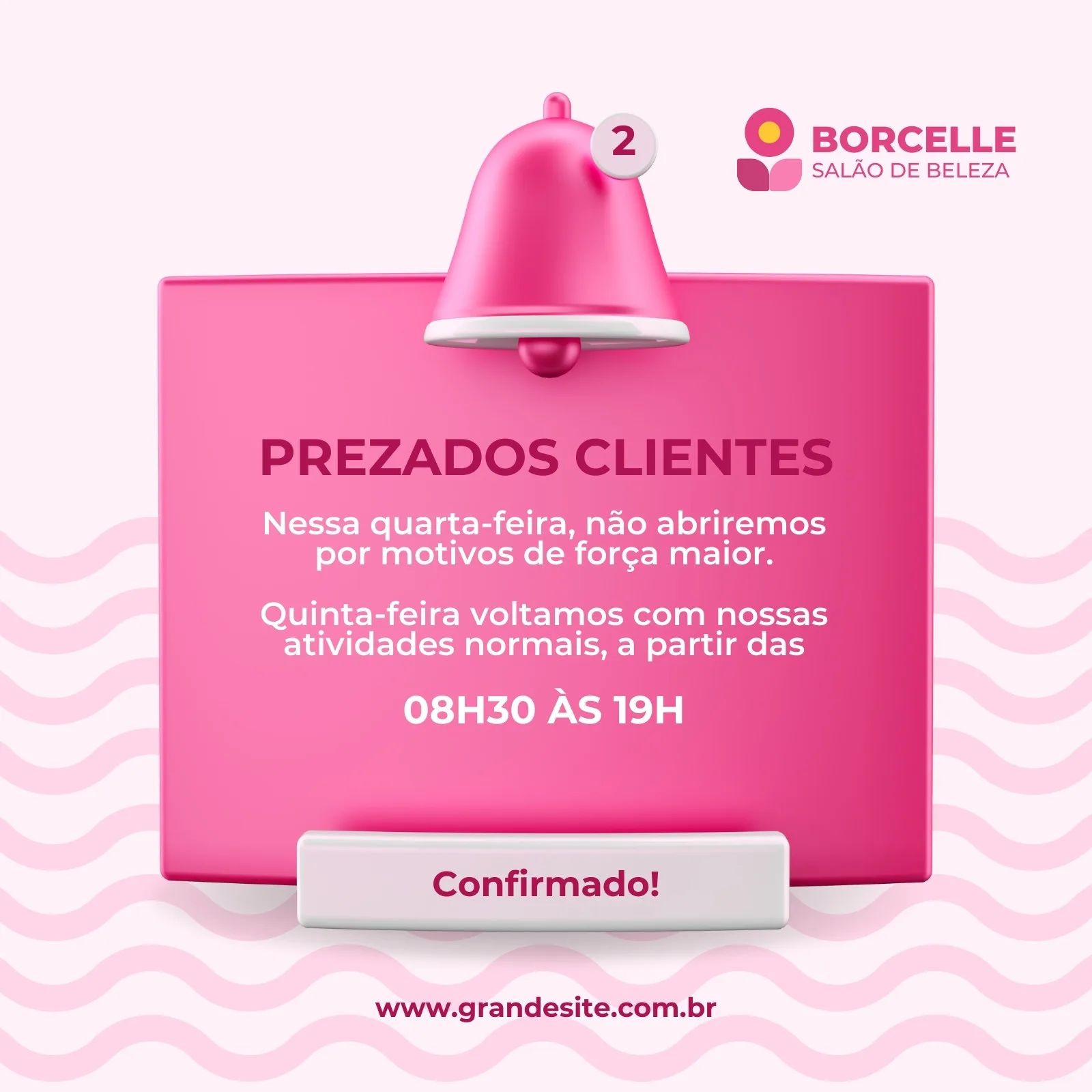 Template de post para Instagram de salão de beleza com fundo rosa claro e elementos em 3D. Destaca um aviso de fechamento temporário com um sino rosa e texto sobre o período de reabertura, com o logo do salão e um botão 'Confirmado!'.