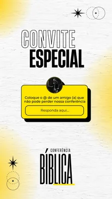 Template de convite especial para Conferência Bíblica no Instagram Story. Fundo branco com detalhes em amarelo vibrante, texto em preto e branco com tipografia moderna. Inclui um campo para marcar amigos e um ícone circular com uma silhueta.