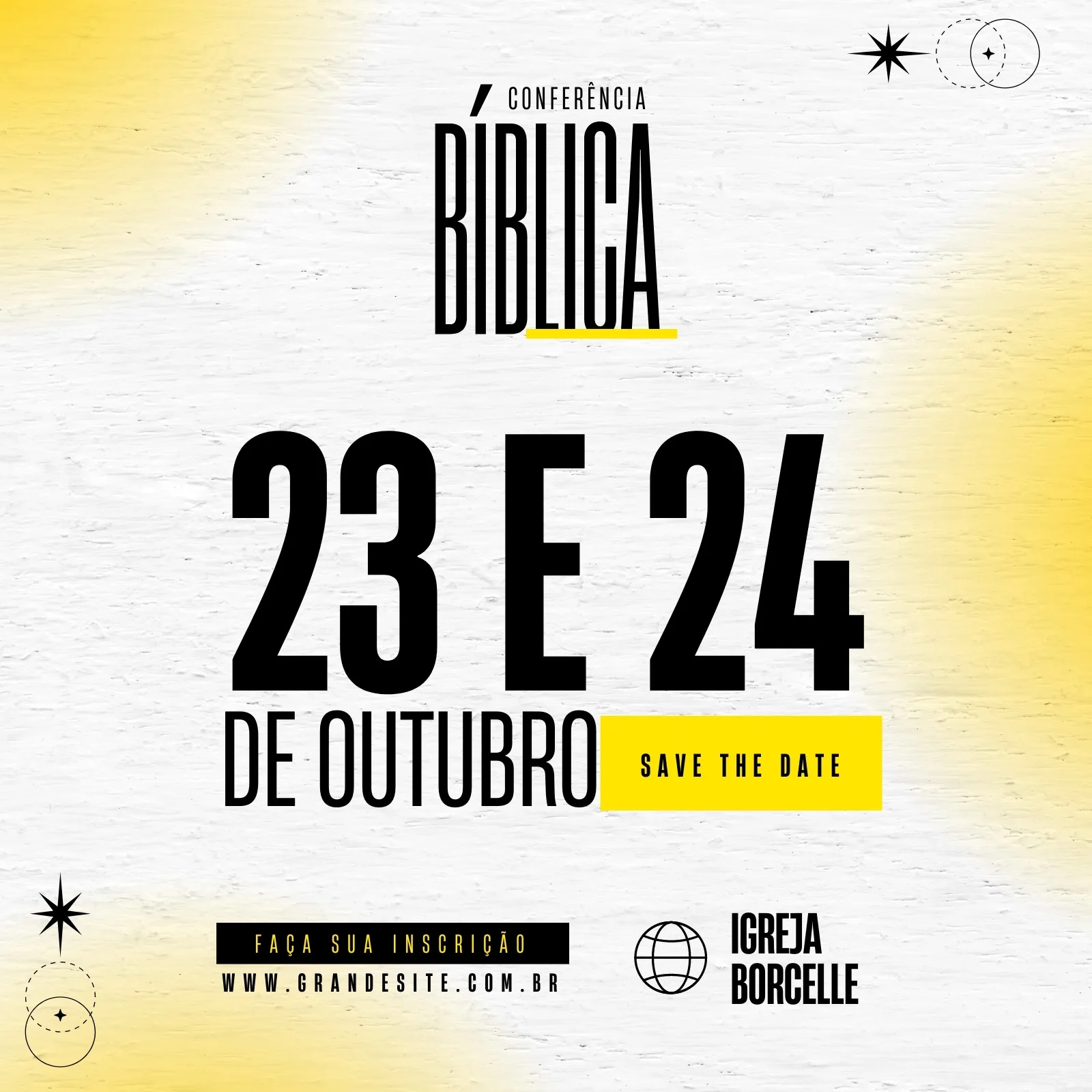 Post para Instagram com fundo branco e detalhes em amarelo, anunciando a Conferência Bíblica em 23 e 24 de Outubro. Inclui texto 'Save the Date' e informações de inscrição para a Igreja Borcelle.