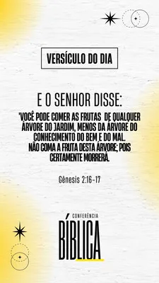 Template de Instagram Story com fundo branco e detalhes em amarelo, apresentando o versículo do dia 'E o Senhor disse: Você pode comer as frutas de qualquer árvore do jardim...' de Gênesis 2:16-17. Inclui o logo 'Conferência Bíblica'.