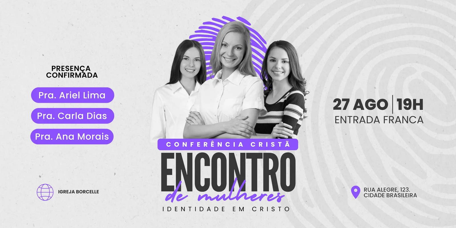 Banner horizontal roxo, cinza e branco para uma conferência cristã de mulheres. Três mulheres sorriem no centro, com detalhes de impressão digital ao fundo. Informações do evento incluem 'Presença Confirmada', nomes de palestrantes, data, hora e local.