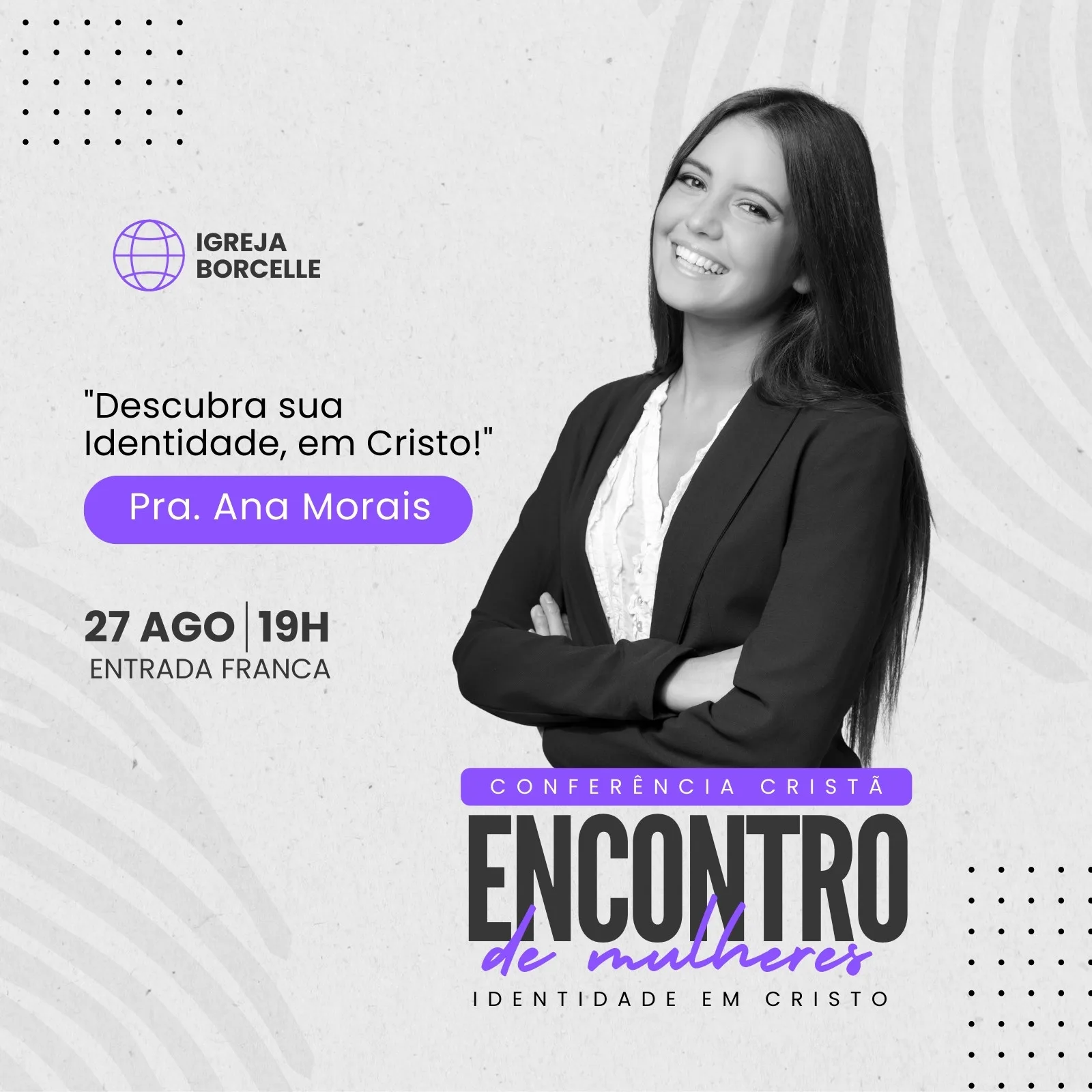 Post para Instagram de conferência cristã de mulheres com a frase "Descubra sua Identidade, em Cristo!". Apresenta a Pastora Ana Morais, data e hora do evento, com um fundo moderno em roxo, cinza e branco.