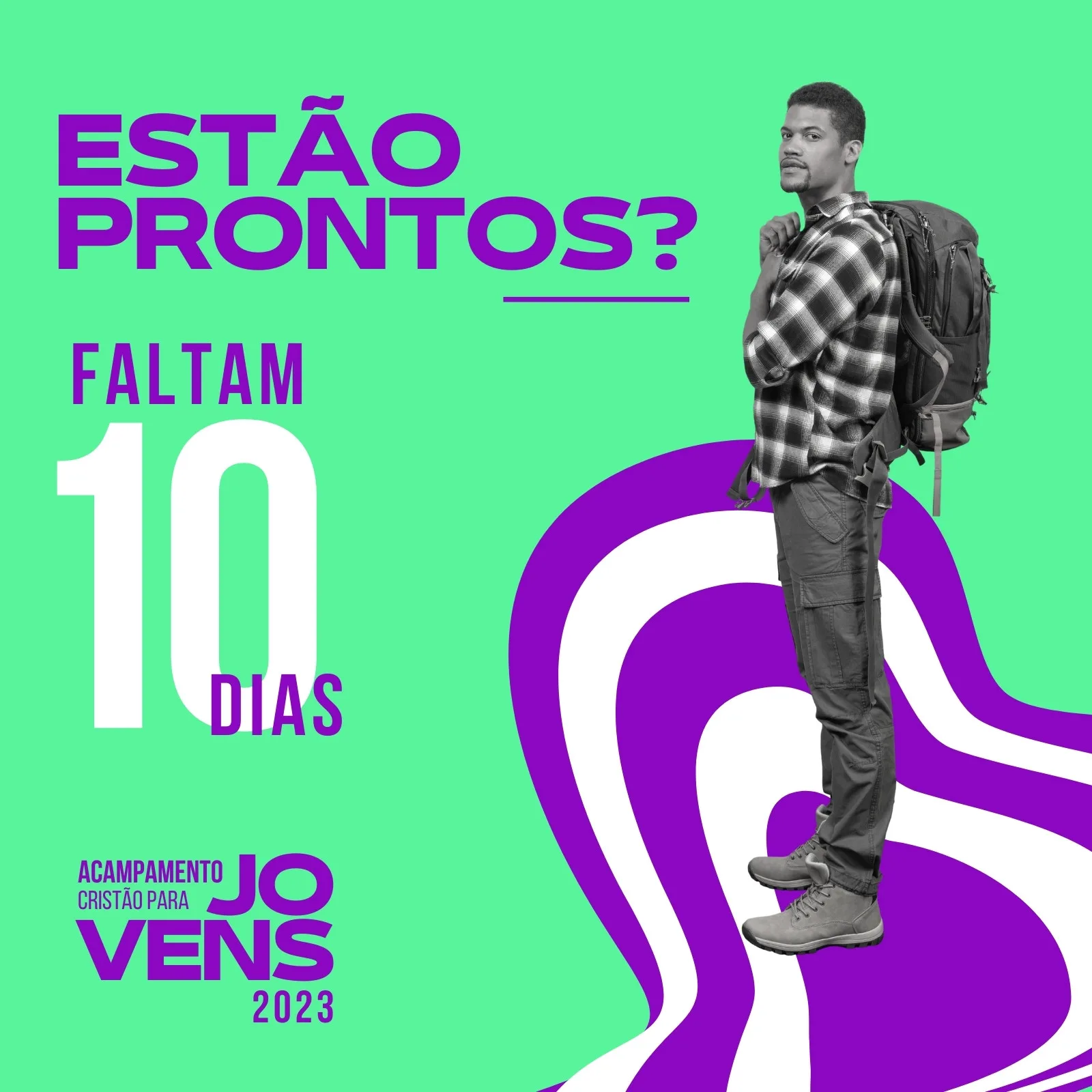 Post de Instagram com contagem regressiva para acampamento jovem cristão. Fundo verde vibrante com texto 'Estão Prontos?', 'Faltam 10 Dias' em branco e roxo. Um jovem com mochila aparece à direita. Logotipo 'Acampamento Cristão para Jovens 2023' em roxo e branco.