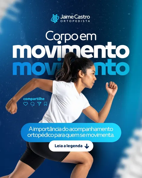 Post para Instagram de ortopedista com fundo azul e branco, apresentando uma corredora em movimento. O texto principal é 'Corpo em Movimento' e há um call to action para ler a legenda sobre acompanhamento ortopédico.
