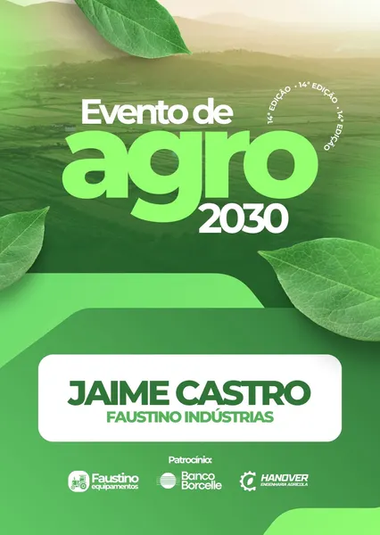 Crachá vertical para evento de agronegócio com fundo verde e branco. O título 'Evento de Agro 2030' em destaque, seguido pelo nome 'JAIME CASTRO' e 'FAUSTINO INDÚSTRIAS'. Inclui logos de patrocinadores e elementos visuais de folhas e paisagem rural.