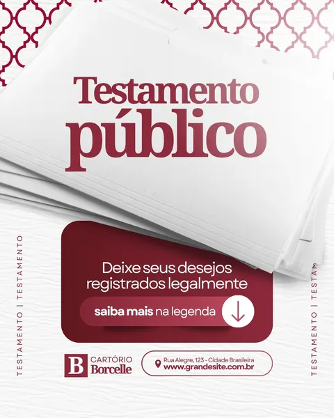 Post para Instagram com fundo branco e detalhes em vinho, promovendo Testamento Público. O texto principal diz 'Testamento Público' e 'Deixe seus desejos registrados legalmente'. Inclui informações do Cartório Borcelle.