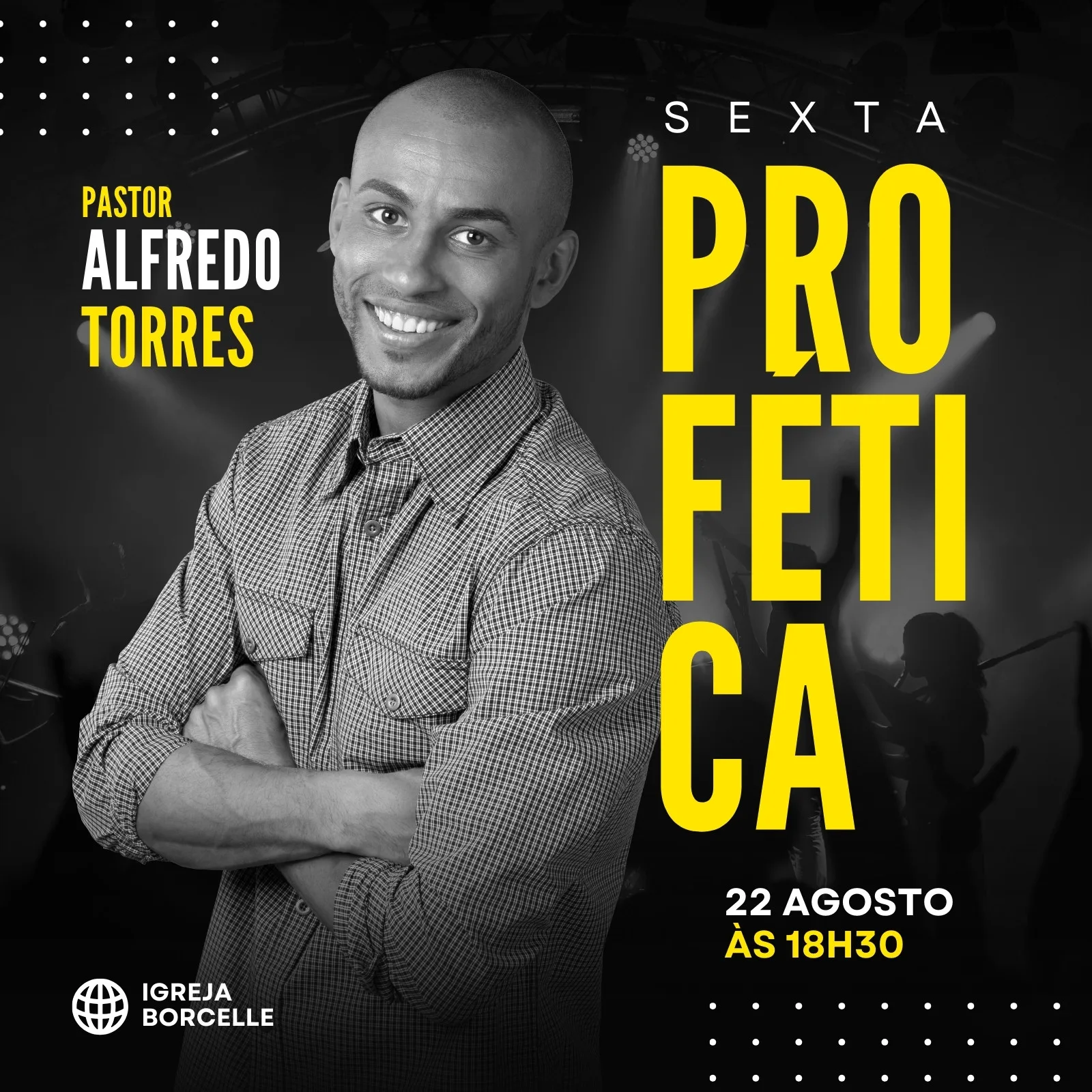 Post para Instagram de culto cristão com foto do Pastor Alfredo Torres em destaque. O texto principal 'Profética' em amarelo vibrante, com detalhes de data e hora. Fundo escuro com elementos de palco e luzes.